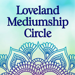 Loveland Mediumship Circle